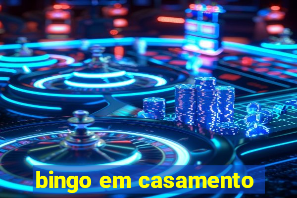 bingo em casamento